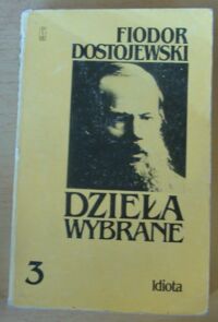 Miniatura okładki Dostojewski Fiodor Idiota. /Dzieła wybrane. Tom 3/