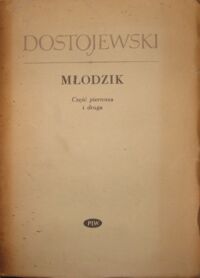 Miniatura okładki Dostojewski Fiodor Młodzik. Powieść w trzech częściach. /W dwóch vol./