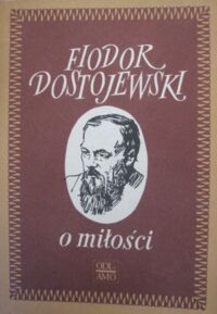 Miniatura okładki Dostojewski Fiodor O miłości.