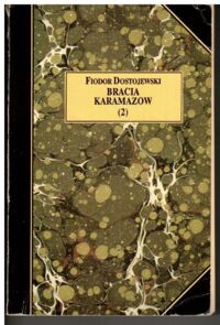 Zdjęcie nr 2 okładki Dostojewski Fiodor /przeł. A. Wat/ Bracia Karamazow. Powieść w czterech częściach z epilogiem. Tom I-II. /Z dzieł Fiodora Dostojewskiego. Tom IX-X/