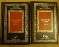 Miniatura okładki Dostojewski Fiodor /przeł. Zbigniew Podgórzec/ Zbrodnia i kara. Powieść w sześciu częściach z epilogiem. T.I-II. /Perły literatury/