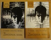 Zdjęcie nr 1 okładki Dostojewski Fiodor /tłum. Czesław Jastrzębiec-Kozłowski/ Zbrodnia i kara. Powieść w sześciu częściach z epilogiem. T.I-II. /Biblioteka Powszechna/