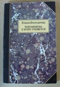 Miniatura okładki Dostojewski Fiodor Wspomnienia z domu umarłych. /Z dzieł Fiodora Dostojewskiego. Tom III/