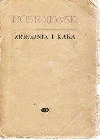 Miniatura okładki Dostojewski Fiodor Zbrodnia i kara. Powieść w sześciu częściach z epilogiem.