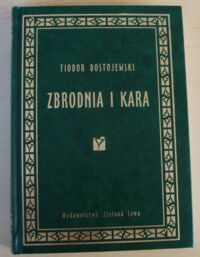 Miniatura okładki Dostojewski Fiodor Zbrodnia i kara. Powieść w sześciu częściach z epilogiem.