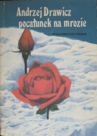 Miniatura okładki Drawicz Andrzej Pocałunek na mrozie.