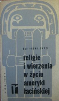 Miniatura okładki Drohojowski Jan Religie i wierzenia w życiu Ameryki Łacińskiej.