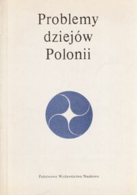 Miniatura okładki Drozdowski Marian Marek Problemy dziejów Polonii.