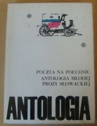 Miniatura okładki Drug Stefan /wybór/ Poczta na południu. Antologia młodej prozy słowackiej. /Biblioteka Pisarzy Czeskich i Słowackich/