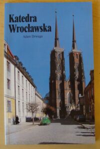 Miniatura okładki Drwięga Adam Katedra Wrocławska.