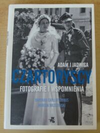 Miniatura okładki Dubus Barbara Caillot, Brzeziński Marcin Adam i Jadwiga Czartoryscy. Fotografie i wspomnienia.