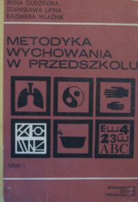 Miniatura okładki Dudzińska Irena, Lipina Stanisława, Wlaźnik Kazimiera Metodyka wychowania w przedszkolu. Część I. Materiały pomocnicze dla zakładów kształcenia nauczycieli przedszkoli.