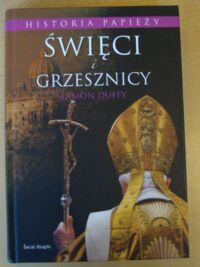 Miniatura okładki Duffy Eamon Święci i grzesznicy. Historia papieży.