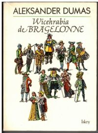 Miniatura okładki Dumas Aleksander Wicehrabia de Bragelonne. Tom I-III.