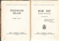 Miniatura okładki Dunin-Kozicka Marja Rok 1917. Opowieść historyczna. Z 8 ilustracjami. /Przeorane szlaki. I./