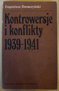 Miniatura okładki Duraczyński Eugeniusz Kontrowersje i konflikty 1939-1941.