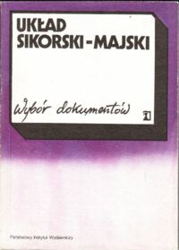 Miniatura okładki Duraczyński Eugeniusz /opr./ Układ Sikorski - Majski. Wybór dokumentów. /Historia Najnowsza/