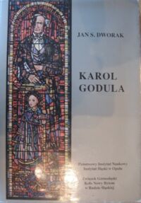 Miniatura okładki Dworak Jan S. Karol Godula - pionier przemysłu cynkowego na Górnym Śląsku.