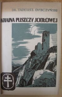 Zdjęcie nr 2 okładki Dybczyński Tadeusz Kraina Puszczy Jodłowej (Góry Świętokrzyskie).