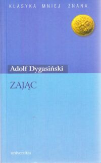 Miniatura okładki Dygasiński Adolf Zając. /Klasyka Mniej Znana/