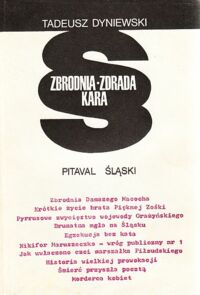 Miniatura okładki Dyniewski TAdeusz Zbrodnia. Zdrada. Kara. Pitaval śląski.