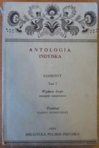 Miniatura okładki Dynowska Wanda /przekł./ Antologia indyjska. Tom I. Sanskryt.