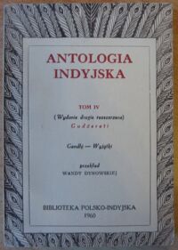 Miniatura okładki Dynowska Wanda /przekł./ Antologia indyjska. Tom IV. Gudżerati. Gandhi wyjątki z pism.