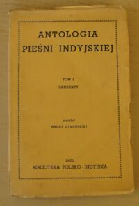 Miniatura okładki Dynowska Wanda /przeł./ Antologia pieśni indyjskiej. Tom I. Sanskryt.