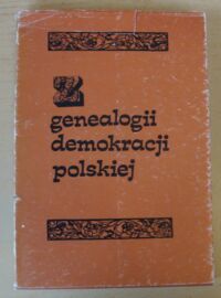 Miniatura okładki Dzięciołowski Staniław i in. Z genealogii demokracji polskiej.