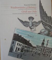 Miniatura okładki Dziedzic Krzysztof Pozdrowienie z Oleśnicy. Pocztówki z lat 1896-1944 z kolekcji Autora. /Wersja polsko-niemiecka/