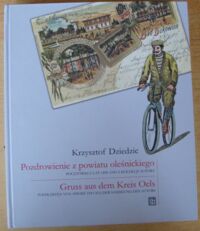 Miniatura okładki Dziedzic Krzysztof Pozdrowienie z powiatu oleśnickiego. Pocztówki z lat 1898-1943 z kolekcji autora. /Wydanie polsko-niemieckie/