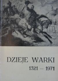 Miniatura okładki  Dzieje Warki 1321-1971. Studia i materiały. 