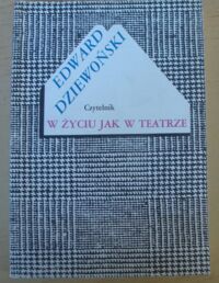 Miniatura okładki Dziewoński Edward W życiu jak w teatrze.