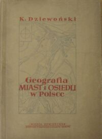 Miniatura okładki Dziewoński K.  Geografia miast i osiedli w Polsce.