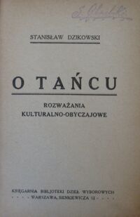 Zdjęcie nr 2 okładki Dzikowski Stanisław O tańcu. Rozważania kulturalno-obyczajowe.