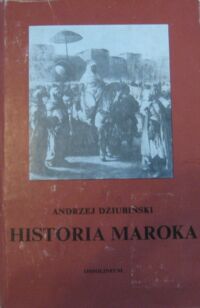 Miniatura okładki Dziubiński Andrzej Historia Maroka.