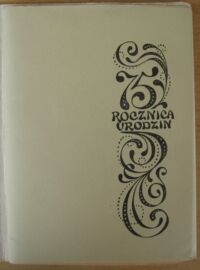 Miniatura okładki Dziulikowski Wiktor  Przyjaciołom a sobie. Z okazji 75 rocznicy urodzin.