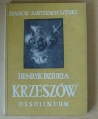 Miniatura okładki Dziurla Henryk Krzeszów. /Śląsk w Zabytkach Sztuki/