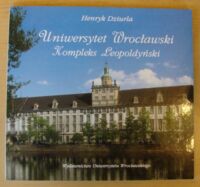 Miniatura okładki Dziurla Henryk Uniwersytet Wrocławski. Kompleks Leopoldyński.