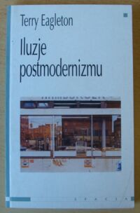 Miniatura okładki Eagleton Terry Iluzje postmodernizmu.