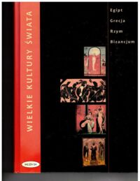 Miniatura okładki  Egipt. Grecja. Rzym. Bizancjum. /Wielkie Kultury Świata/