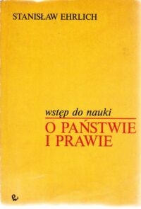 Miniatura okładki Ehrlich Stanisław Wstęp do nauki o państwie i prawie.