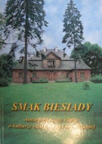 Miniatura okładki Eichstaedt Jarosław Smak biesiady. Antropologiczne szkice o kulturze szlacheckiej i współczesnej.