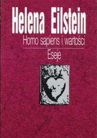 Miniatura okładki Eilstein Helena Homo sapiens i wartości. Eseje.