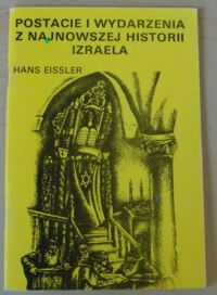 Miniatura okładki Eissler Hans Postacie i wydarzenia z najnowszej historii Izraela.