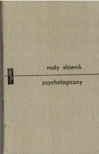 Miniatura okładki Ekel Jerzy, Jaroszyński Jan, Ostaszewska Jadwiga Mały słownik psychologiczny