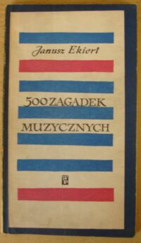 Miniatura okładki Ekiert Janusz 500 zagadek muzycznych.