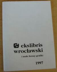 Miniatura okładki  Ekslibris wrocławski i małe formy grafiki 1997.