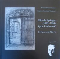 Miniatura okładki  Elfriede Springer (1886-1959). Życie i twórczość. Leben und Werk.