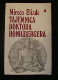 Miniatura okładki Eliade Mircea Tajemnice doktora Honigbergera.